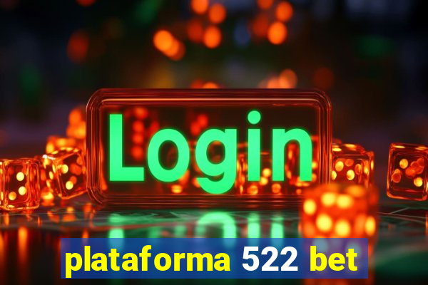 plataforma 522 bet